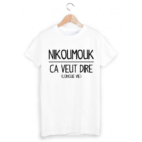 T-Shirt nikoumouk Ã§a veut dire ref 1249