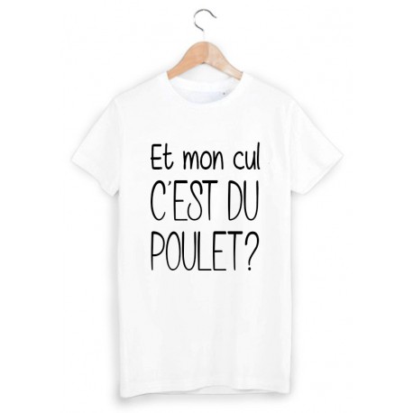 T-Shirt Et mon cul c'est du poulet? ref 1253