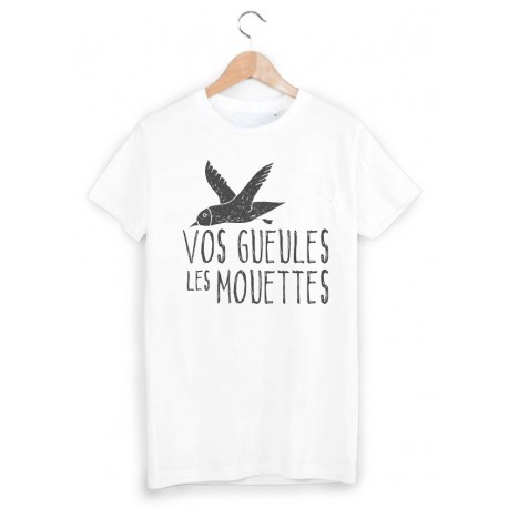 T-Shirt imprimÃ© vos gueule les mouettes ref 1821