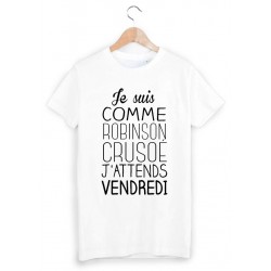 T-Shirt imprimÃ© comme robinson j'attends vendredi  ref 1883