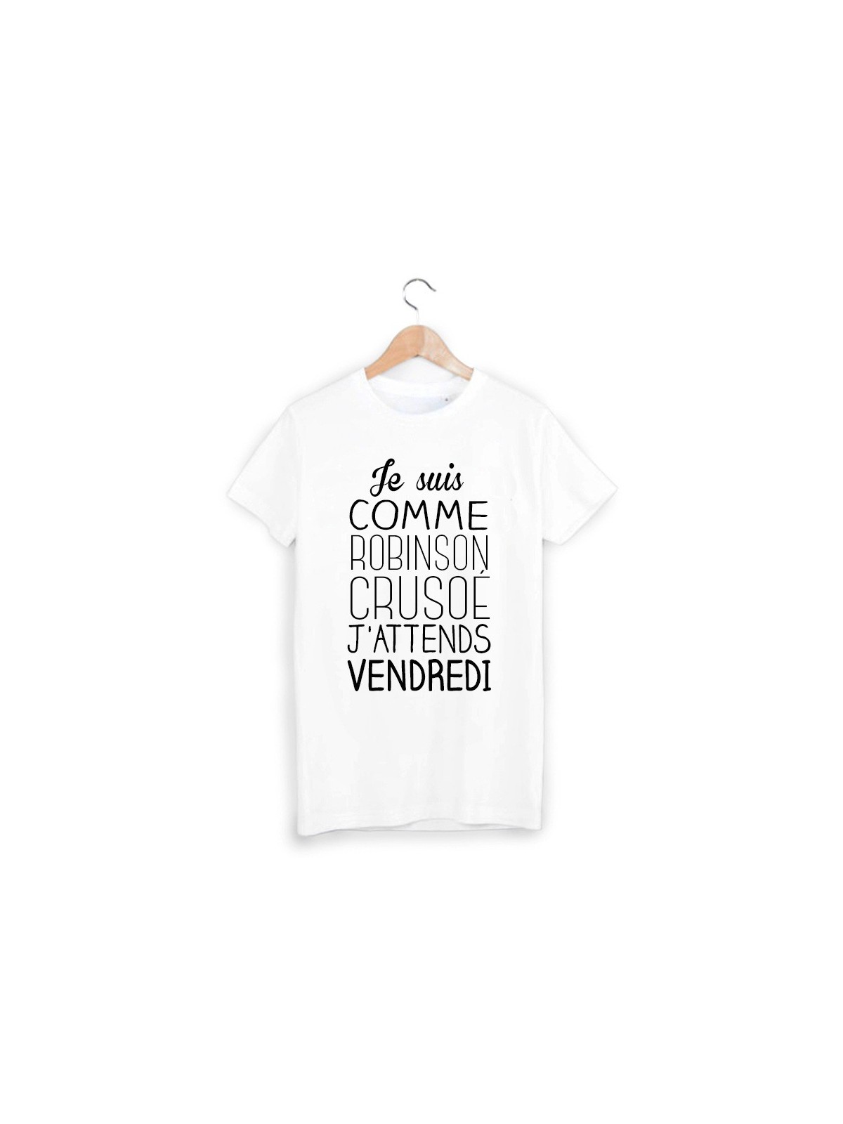 T-Shirt imprimÃ© comme robinson j'attends vendredi  ref 1883