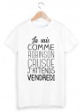 T-Shirt imprimÃ© comme robinson j'attends vendredi  ref 1883