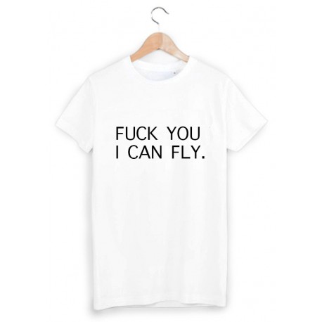 T-Shirt imprimÃ© fuck you i can fly  ref 1882