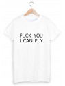 T-Shirt imprimÃ© fuck you i can fly  ref 1882