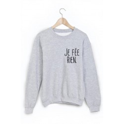 Sweat-Shirt imprimÃ© je fÃ©Ã© rien 