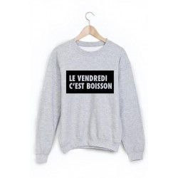 Sweat-Shirt citation le vendredi c'est boisson