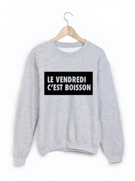 Sweat Shirt Citation Le Vendredi C Est Boisson