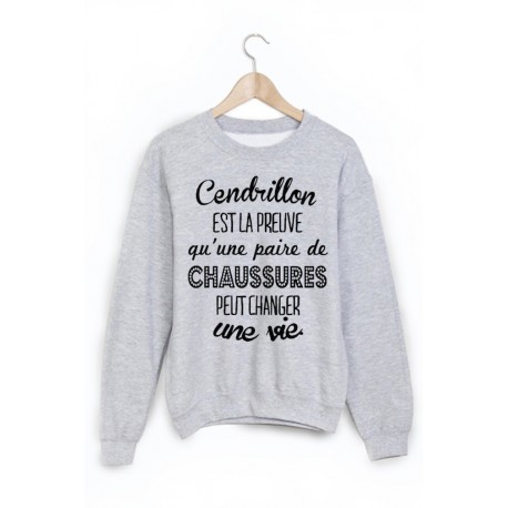 Sweat-Shirt imprimÃ© humour cendrillon est la preuve