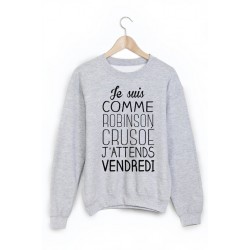 Sweat-Shirt imprimÃ© humour je suis comme robinson Crusoe 