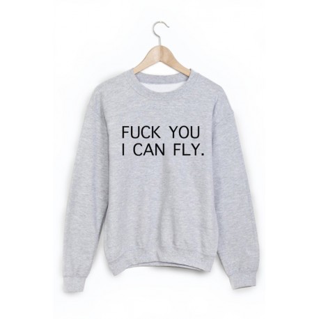 Sweat-Shirt imprimÃ© fuck you i can fly  