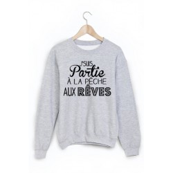 Sweat-Shirt imprimÃ© citation peche aux reves