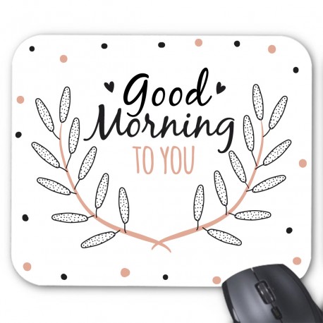 Tapis de souris Citation good morning 