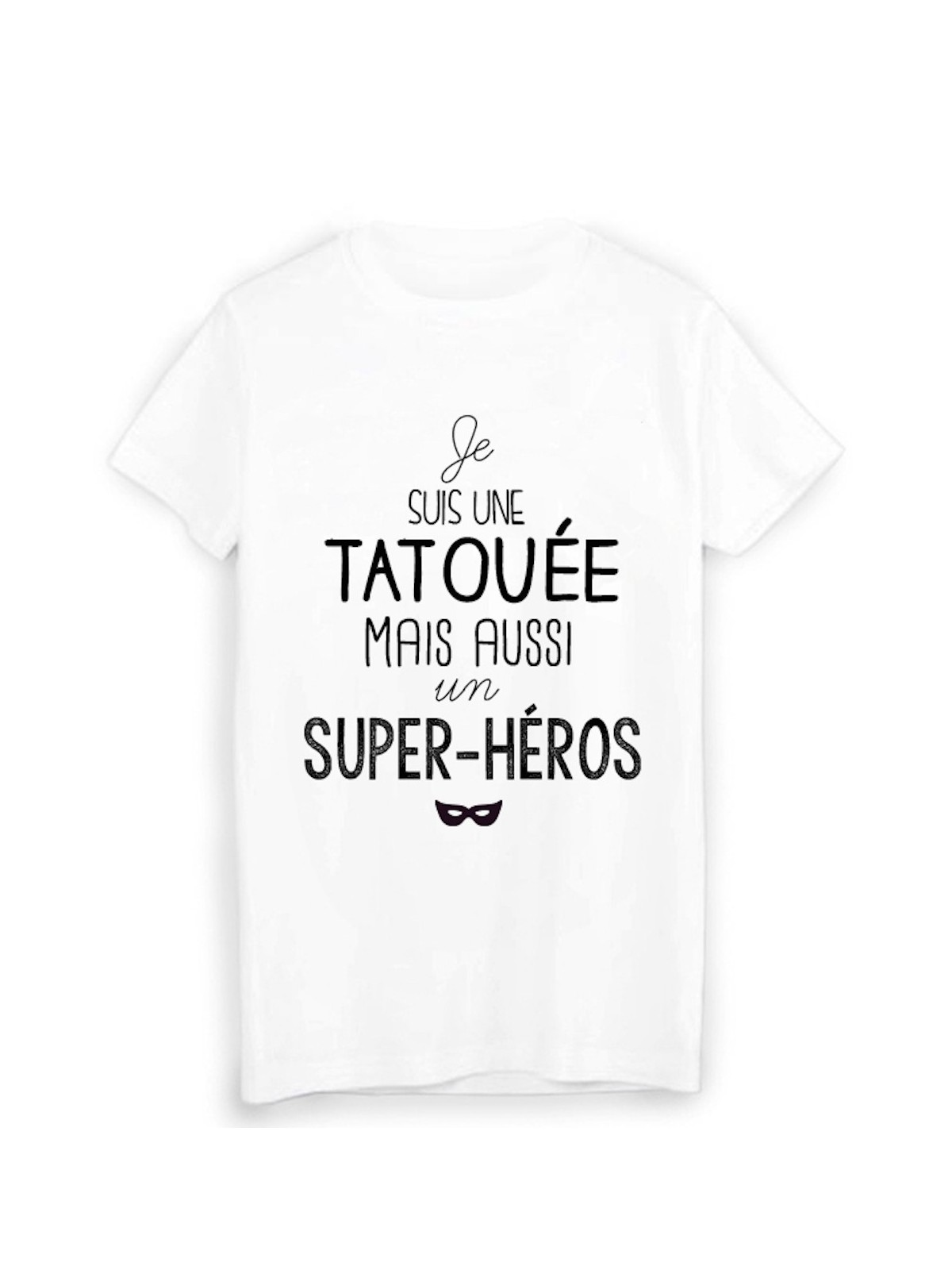 T-Shirt  Je suis une tatouÃ©e super hÃ©ros