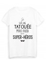 T-Shirt  Je suis une tatouÃ©e super hÃ©ros