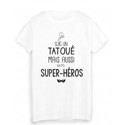 T-Shirt citation Je suis un tatouÃ© super hÃ©ros