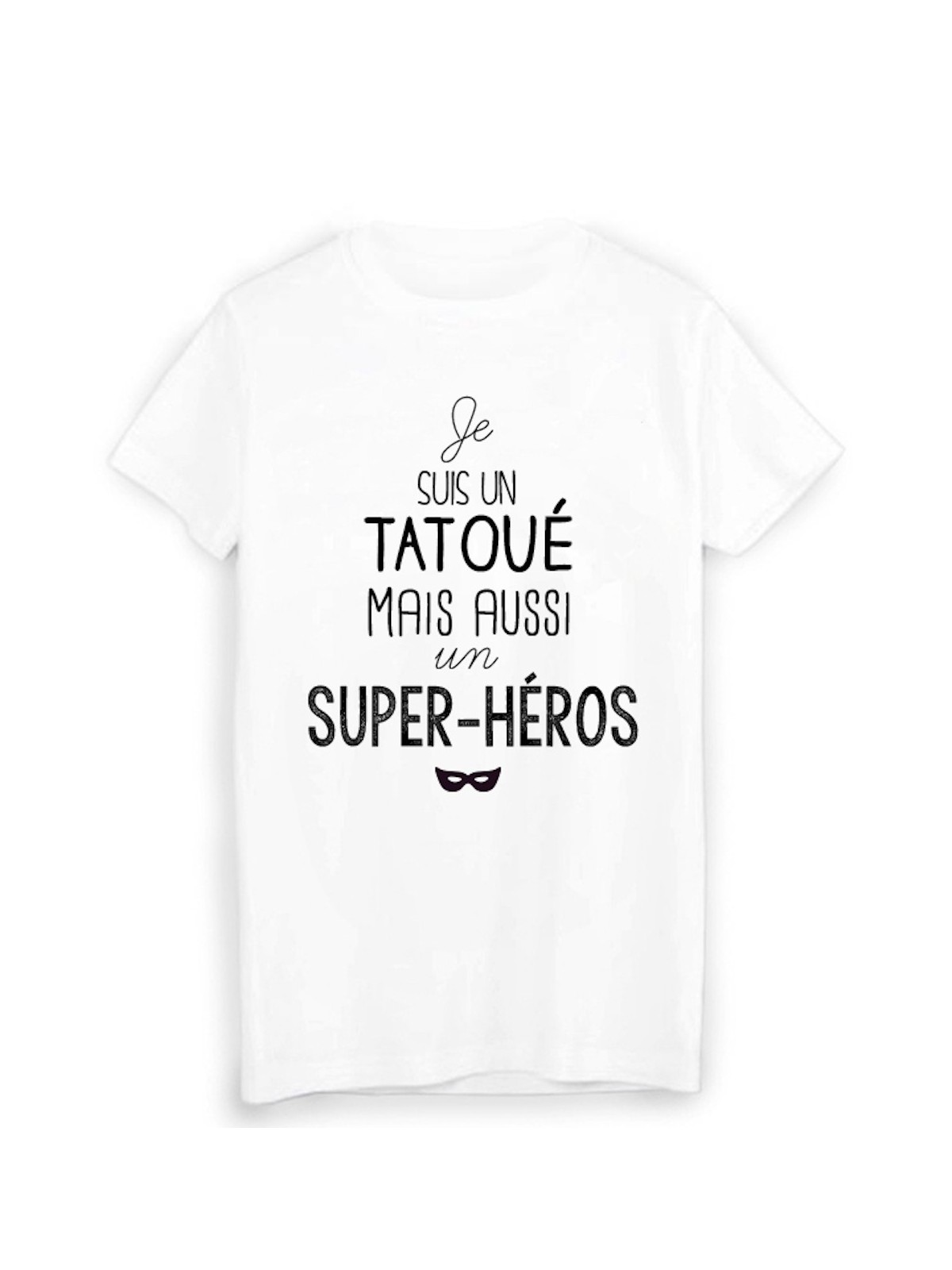 T-Shirt citation Je suis un tatouÃ© super hÃ©ros