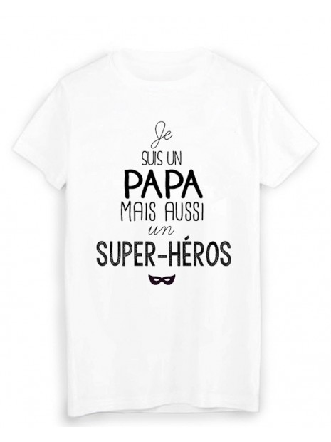 T Shirt Citation Je Suis Un Papa Super Heros Fete Des Peres