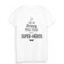 T-Shirt citation Je suis un prince et un super hÃ©ros 