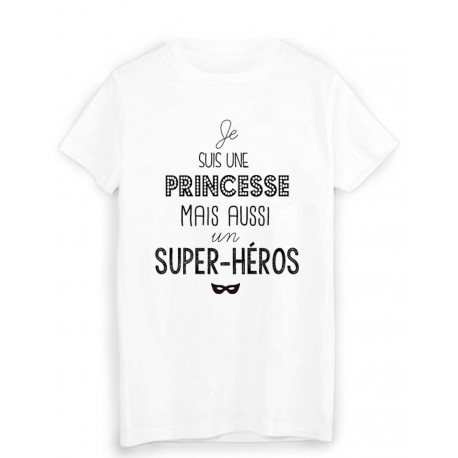 T-Shirt citation Je suis une princesse et un super hÃ©ros