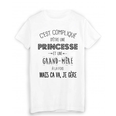 T Shirt Citation Humour C Est Complique D Etre Une Princesse Et Une Grand Mere