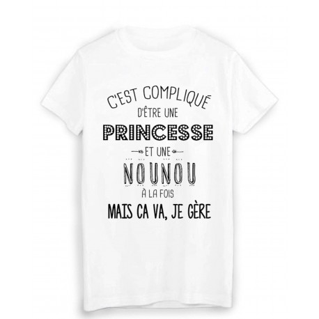 T-Shirt citation humour c'est compliquÃ© d'etre une PRINCESSE et une NOUNOU a la fois