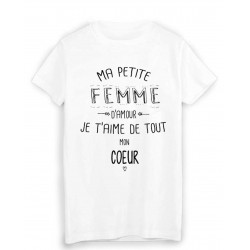 T-Shirt citation ma petite FEMME que j'aime de tout mon coeur