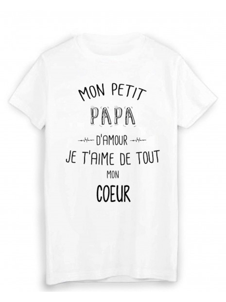 T Shirt Citation Mon Petit Papa Que J Aime De Tout Mon Coeur Fete Des Peres
