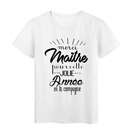 T-Shirt citation Merci maitre pour cette jolie annÃ©e