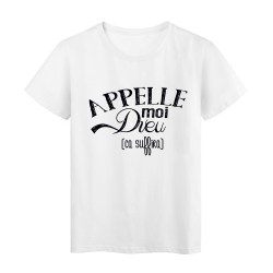 T-Shirt citation Appelle moi Dieu ca suffira