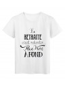 T-Shirt citation La retraite c'est ralentir pour vivre a fond