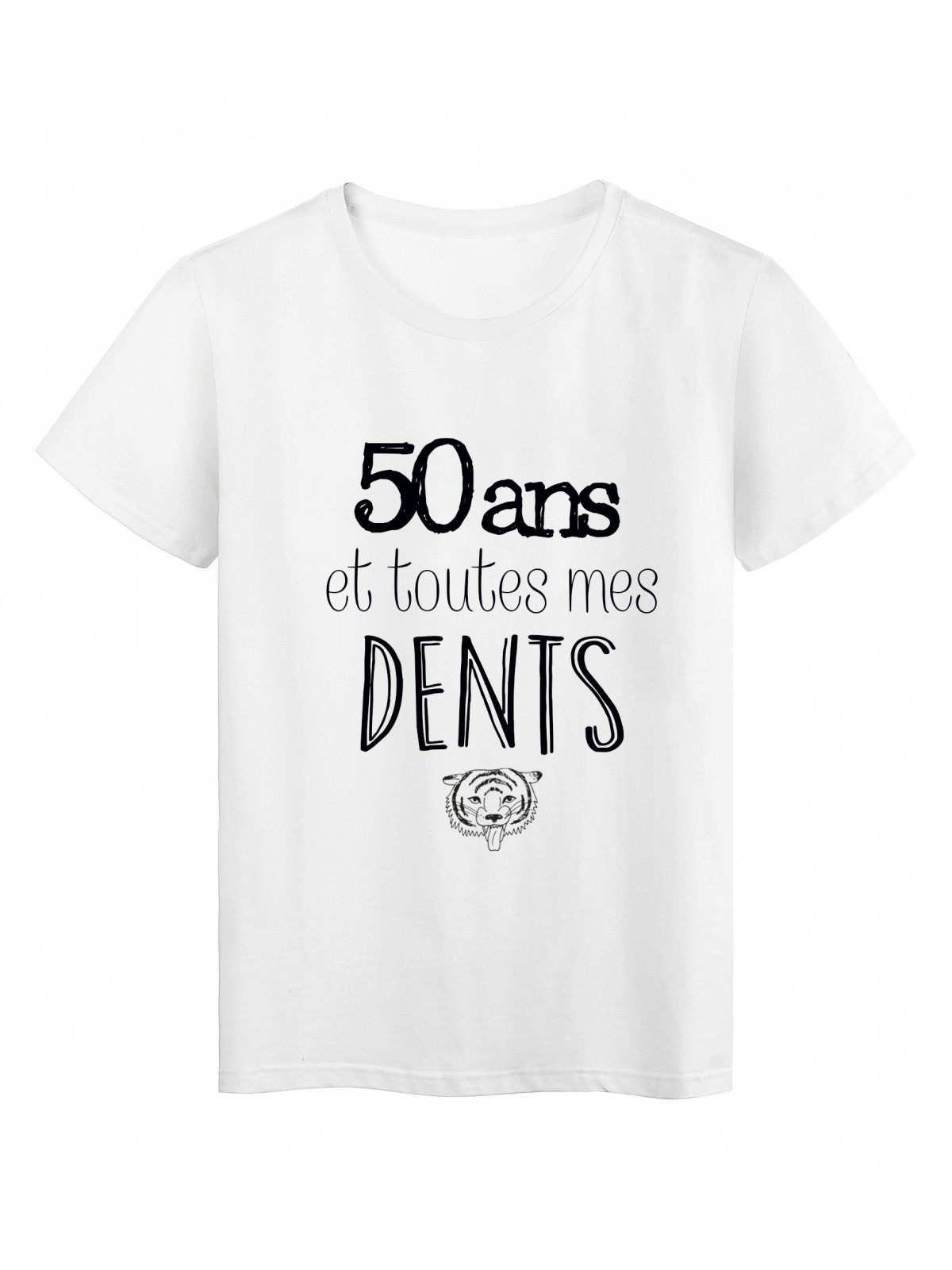 T-Shirt citation 50 ans et toutes mes dents 