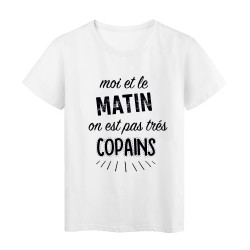 T-Shirt citation moi et le matin on est pas copains