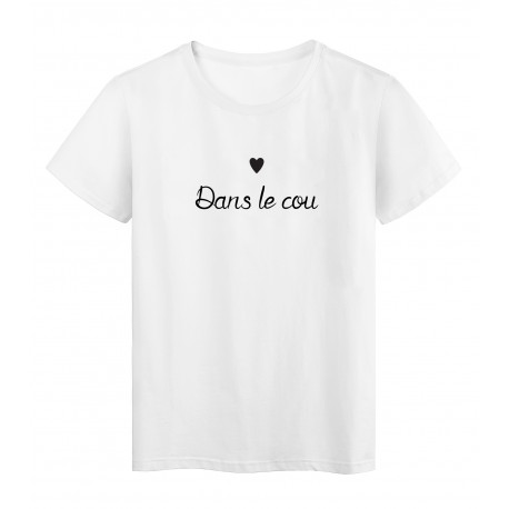 T-Shirt citation Coeur dans le cou