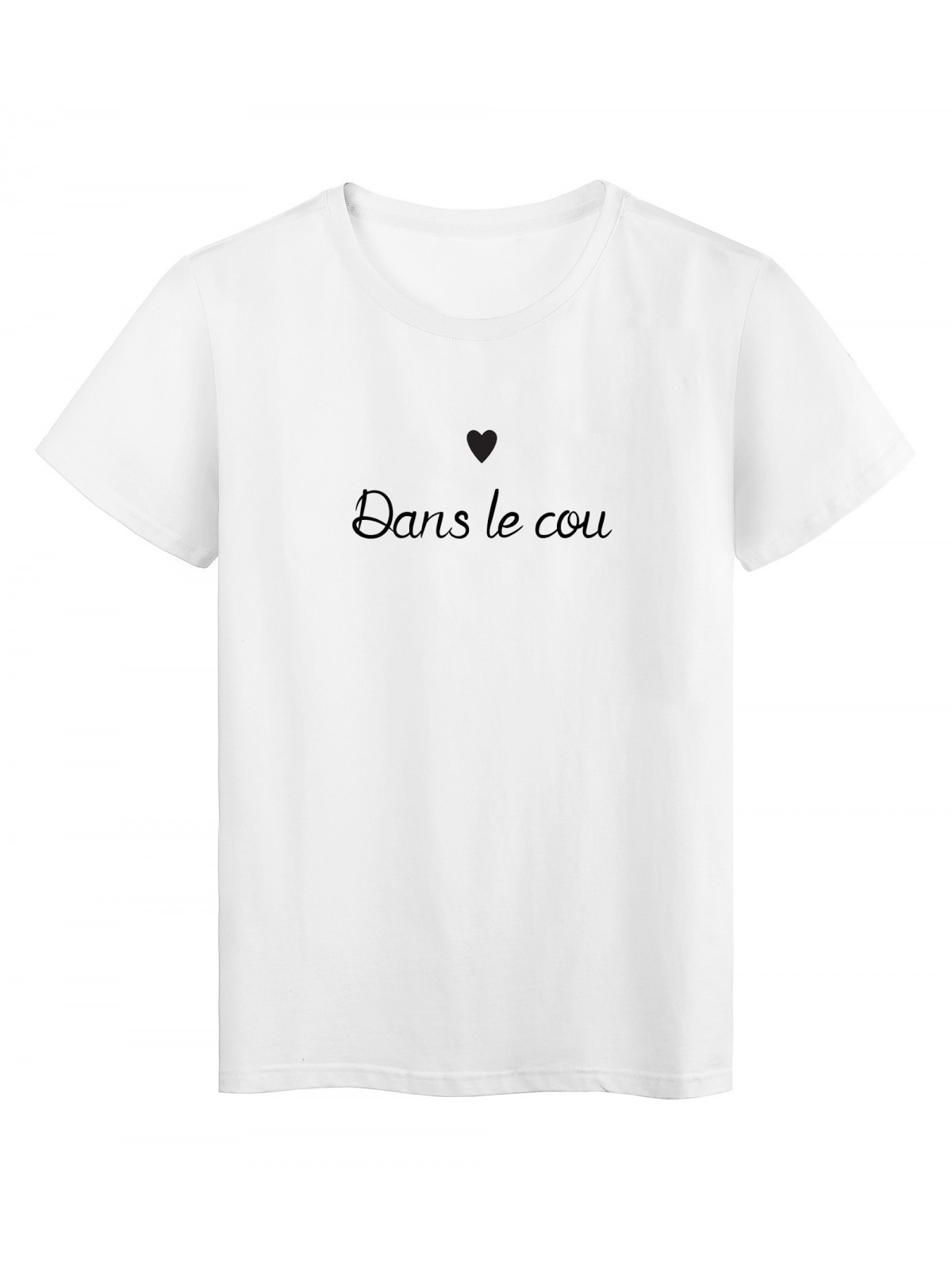 T-Shirt citation Coeur dans le cou