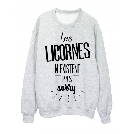 Sweat-Shirt citation les Licornes n'existent pas sorry