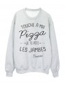 Sweat-Shirt citation humour Touche a ma Pizza je te pÃ¨te les jambes