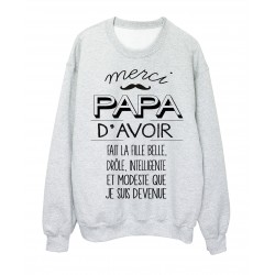 Sweat-Shirt humour MERCI PAPA d'avoir fait la FILLE que je suis devenue