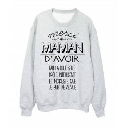Sweat-Shirt humour MERCI MAMAN d'avoir fait la FILLE que je suis devenue