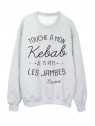 Sweat-Shirt citation humour Touche a mon Kebab je te pÃ¨te les jambes