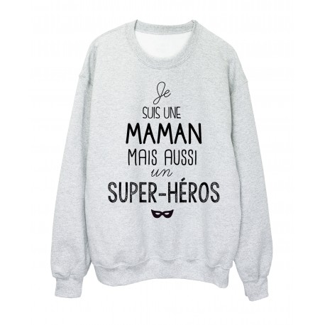 Sweat-Shirt citation je suis une Maman mais aussi un super hÃ©ros