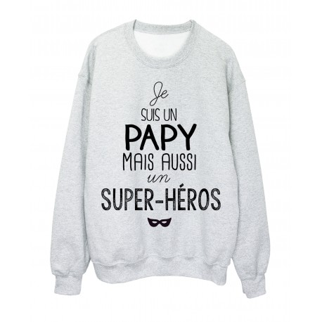 Sweat-Shirt citation je suis un Papy mais aussi un super hÃ©ros