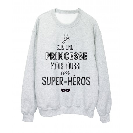 Sweat-Shirt citation je suis une princesse mais aussi un super hÃ©ros ref 1940