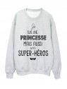 Sweat-Shirt citation je suis une princesse mais aussi un super hÃ©ros ref 1940