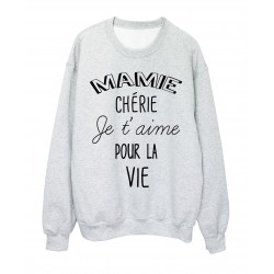 Sweat-Shirt fete des grands peres Mamie chÃ©ri je t'aime pour la vie