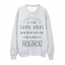 Sweat-Shirt NOUNOU il y a des super hÃ©ros qui ne portent pas de cape 