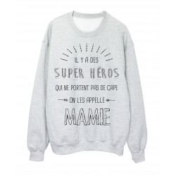 Sweat-Shirt MAMIE il y a des super hÃ©ros qui ne portent pas de cape