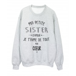 Sweat-Shirt citation Ma petite SISTER Je t'aime de tout mon coeur