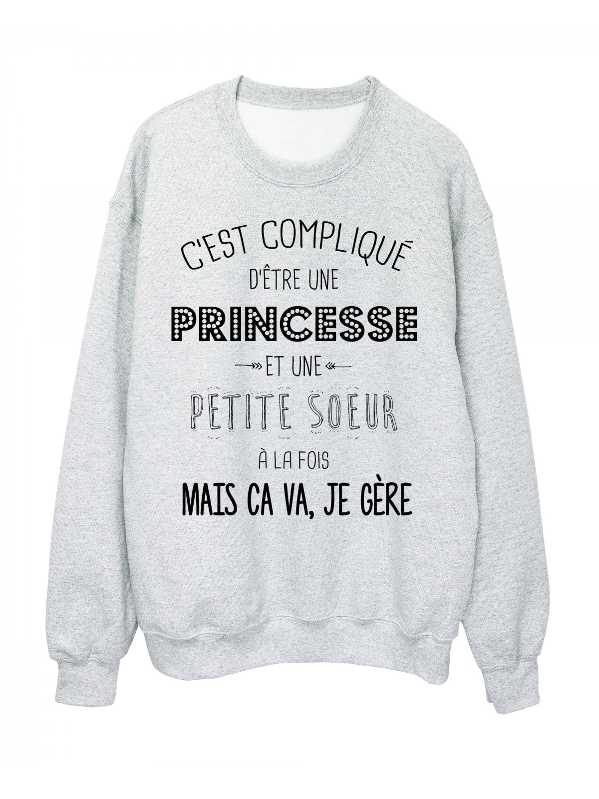 Sweat-Shirt C'est compliquÃ©e une princesse et PETITE SOEUR a la fois