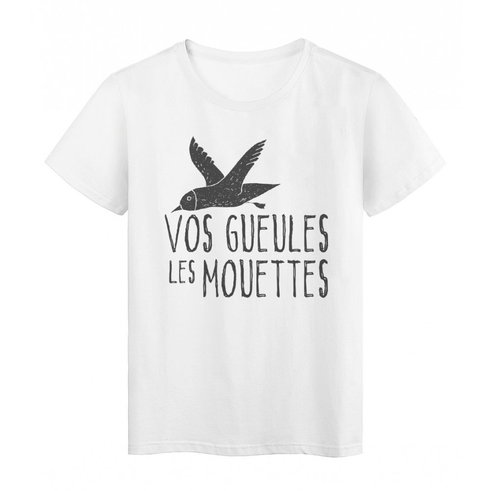 T-Shirt Vos gueules les mouettes