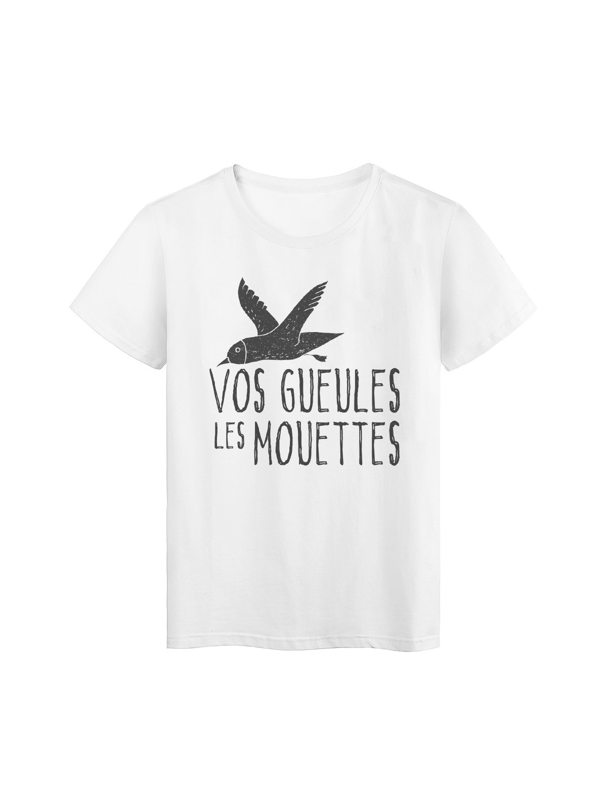 T-Shirt Vos gueules les mouettes